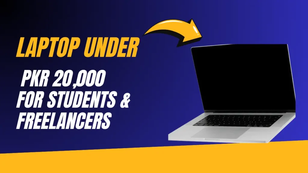 Top 10 Laptops Under PKR 20,000 in Pakistan (2025)